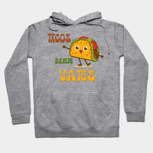 Tacos before Vatos Hoodie